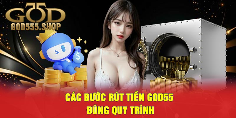 Các Bước Rút Tiền GOD55 Đúng Quy Trình